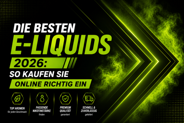 Die besten E-Liquids 2026: So kaufen Sie online richtig ein - Die besten E-Liquids 2026: So kaufen Sie online richtig ein